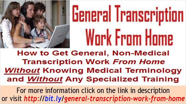 How to get general non-medical transcription work from home (c) oct07102010 make money working from home