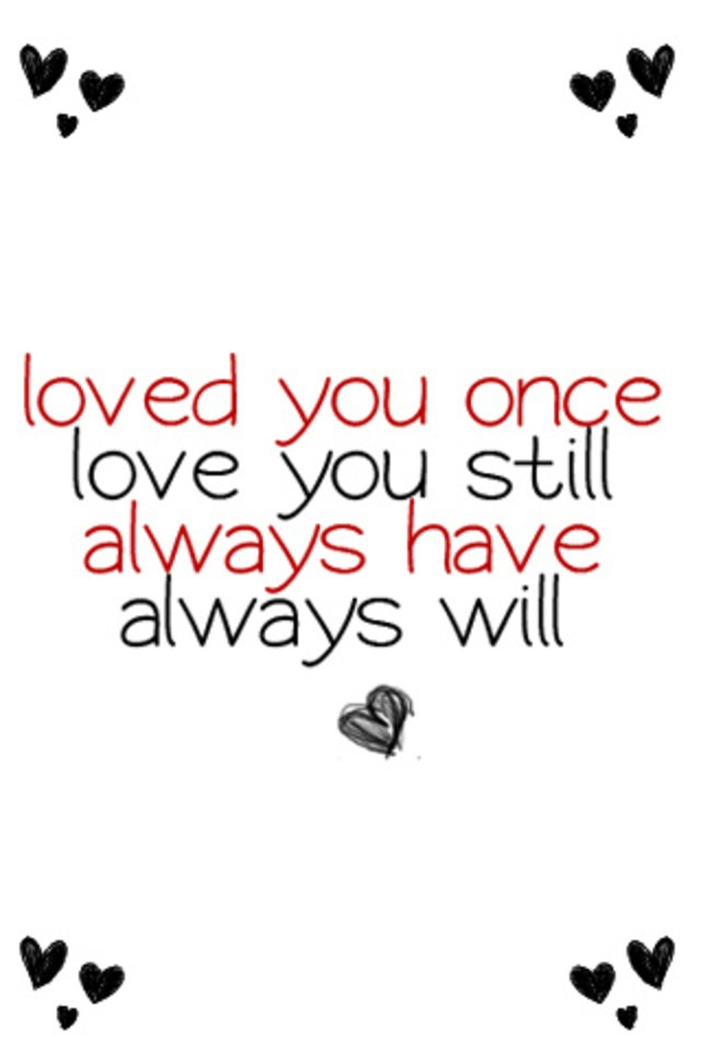 i still love you quotes photo: LOVED YOU ONCE LOVE YOU STILL ALWAYS HAVE  ALWAYS WILL 28-1.png