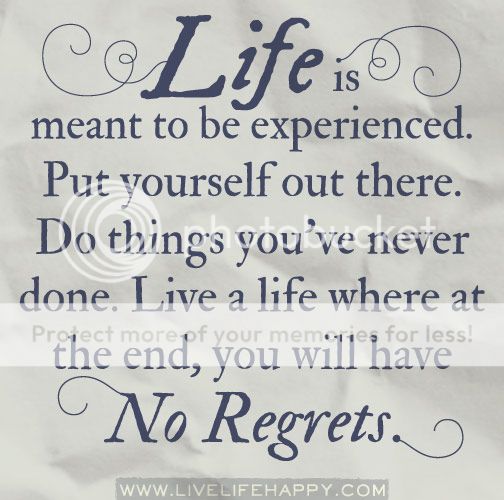 Life Is Meant To Be Experienced. Put Yourself Out There. Do Things You ...